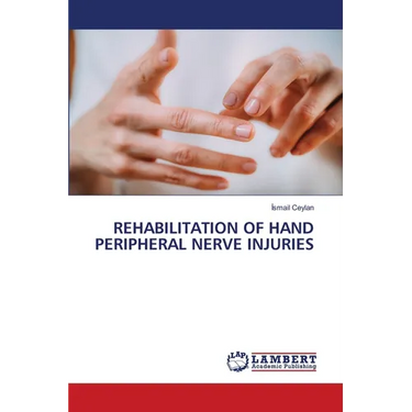 Rehabilitation of Hand Peripheral Nerve Injuries