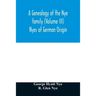 A genealogy of the Nye family (Volume III) Nyes of German Origin
