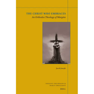 The Christ Who Embraces: An Orthodox Theology of Margins