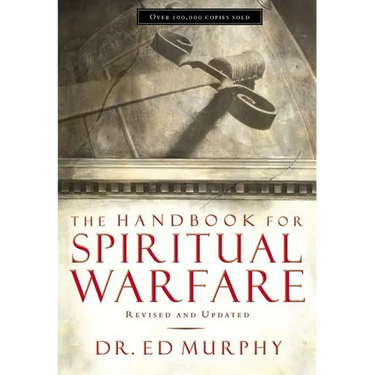 The Handbook for Spiritual Warfare: Revised and Updated