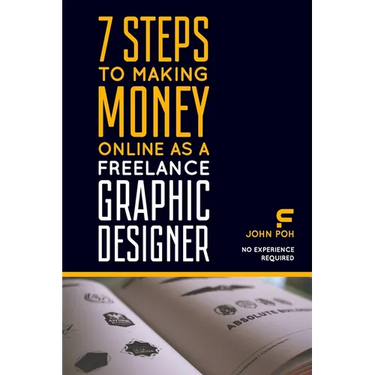 7 Steps to Making Money Online as a Freelance Graphic Designer: No Experience Required