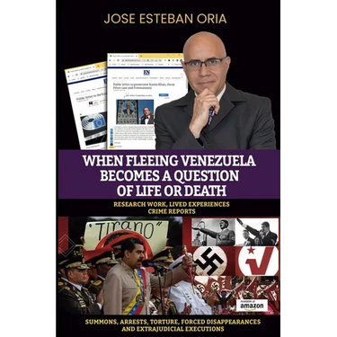 When Fleeing Venezuela Becomes a Question of Life or Death: Summons, Arrests, Torture, Forced Disappearances, and Extrajudicial Executions under the T