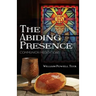 The Abiding Presence: Communion Meditations