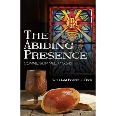 The Abiding Presence: Communion Meditations
