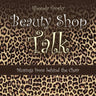 Beauty Shop Talk: Musings from Behind the Chair