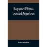 Biographies Of Francis Lewis And Morgan Lewis