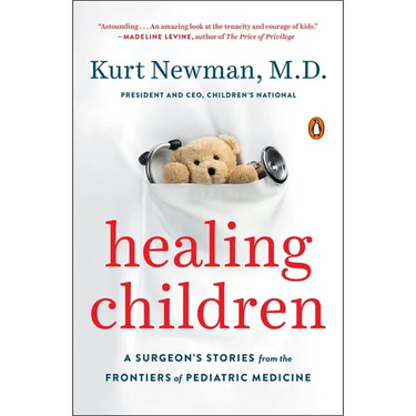 Healing Children: A Surgeon's Stories from the Frontiers of Pediatric Medicine