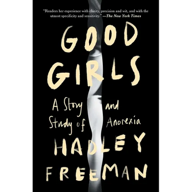 Good Girls: A Story and Study of Anorexia
