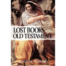 The Lost Books of the Old Testament