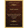 Greek Lessons: Showing How Useful And How Easy It Is For Every One To Learn Greek (1874)