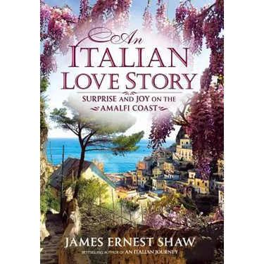 An Italian Love Story: Surprise and Joy on the Amalfi Coast
