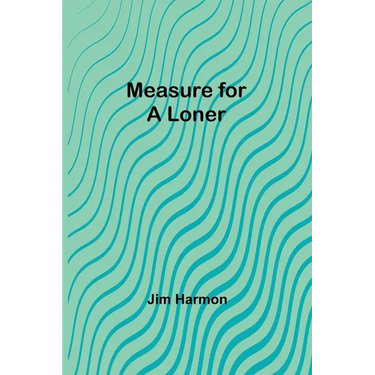 Measure for a Loner