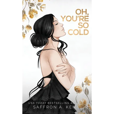 Oh, You're So Cold