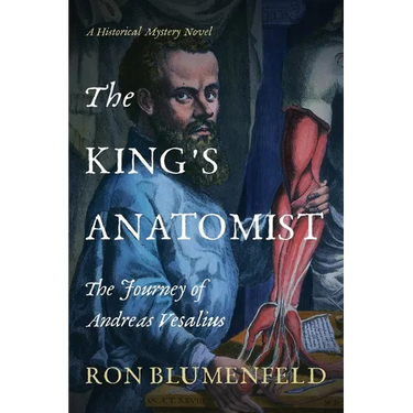 The King's Anatomist: The Journey of Andreas Vesalius