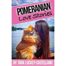 Pomeranian Love Stories