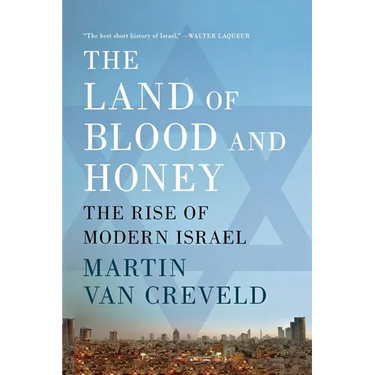 The Land of Blood and Honey: The Rise of Modern Israel