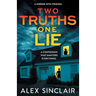 Two Truths One Lie: A chilling and addictive psychological thriller