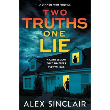 Two Truths One Lie: A chilling and addictive psychological thriller