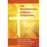 The Resurrection Changes Everything: Essays in Honor of the Rev. Dr. Herbert C. Mueller