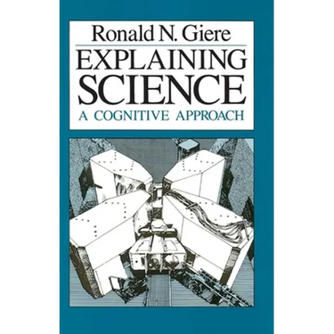 Explaining Science: A Cognitive Approach