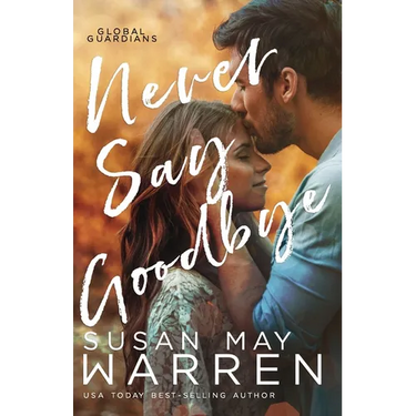 Never Say Goodbye: A Inspirational Romantic Thriller set in Russia