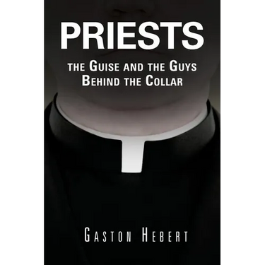 Priests, the Guise and the Guys Behind the Collar