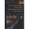 The Human Foot, Anatomy, Deformities and Treatment