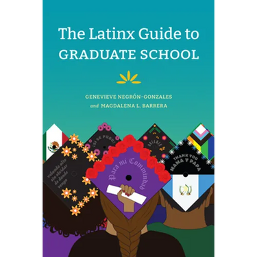The Latinx Guide to Graduate School