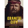 Granite City: The Life of a Bandit