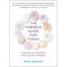The Oneness Guide for Today: A Book of Insight for Young Women