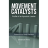 Movement Catalysts: Profile of an apostolic leader