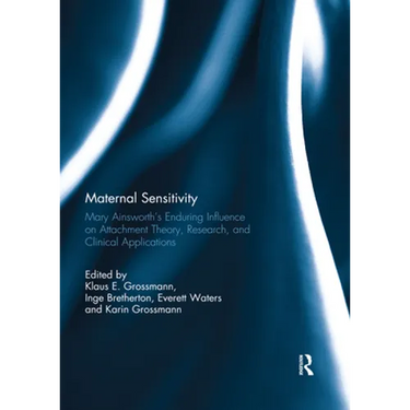 Maternal Sensitivity: Mary Ainsworth's Enduring Influence on Attachment Theory, Research, and Clinical Applications