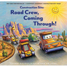 Construction Site: Road Crew Coming Through!
