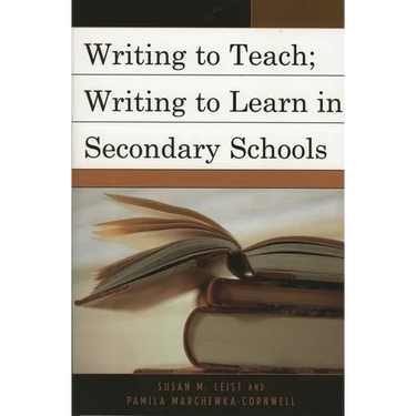 Writing to Teach; Writing to Learn in Secondary Schools