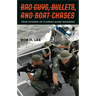 Bad Guys, Bullets, and Boat Chases: True Stories of Florida Game Wardens