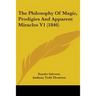 The Philosophy of Magic, Prodigies and Apparent Miracles V1 (1846)