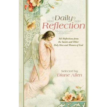 Daily Reflection: 365 Reflections from the Saints and Other Holy Men and Women of God