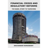 Financial Crisis and Regulatory Reforms: The Basel Story to Taxpayers