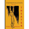 Improvisation for the Theater: A Handbook of Teaching and Directing Techniques