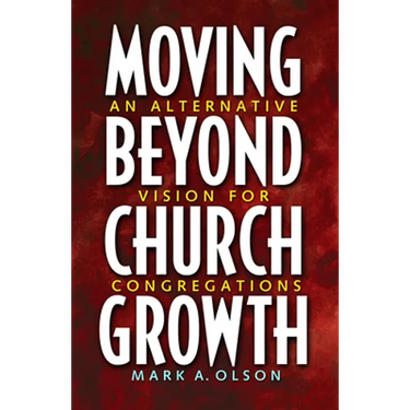 Moving Beyond Church Growth
