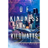 Of Kindness and Kilowatts (Nothing is Promised 3)