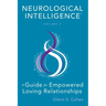 Neurological Intelligence: Volume 3: A Guide for Empowered Loving Relationships