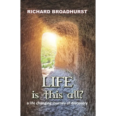 Life is this All?: a life changing journey of discovery