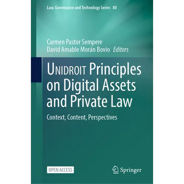 Unidroit Principles on Digital Assets and Private Law: Context, Content, Perspectives