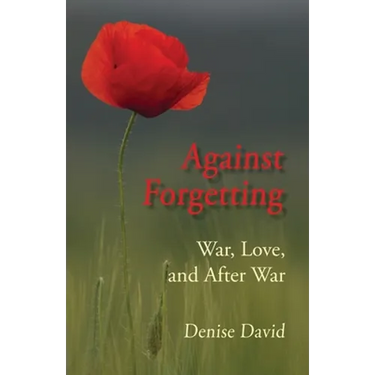 Against Forgetting: War, Love, and After War