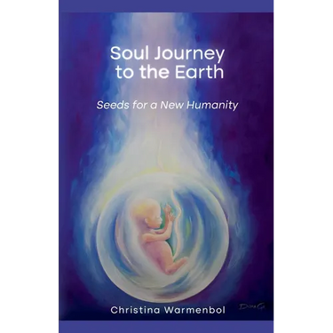 Soul Journey to the Earth, Seeds for a New Humanity