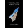 The Girl Who Wasn't and Is