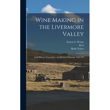 Wine Making in the Livermore Valley: Oral History Transcript / and Related Material, 1969-197