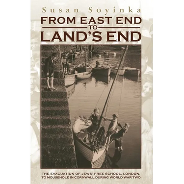 From East End to Land's End: The evacuation of Jews' Free School, London, to Mousehole in Cornwall during World War Two