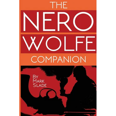 The Nero Wolfe Companion: A Guide to the Media Adaptations of Rex Stout's Creation